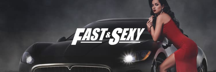 Fast & Sexy
